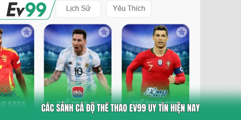Các sảnh cá độ thể thao EV99 uy tín hiện nay