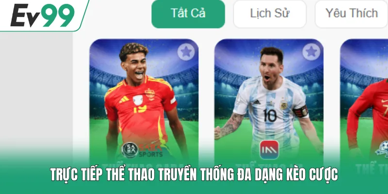 Trực tiếp thể thao truyền thống đa dạng kèo cược